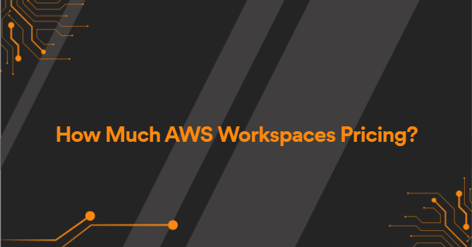 How Much AWS Workspaces Pricing?