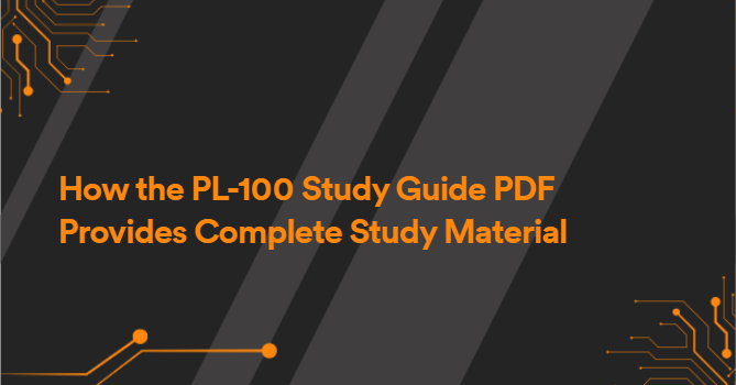 How the PL-100 Study Guide PDF Provides Complete Study Material