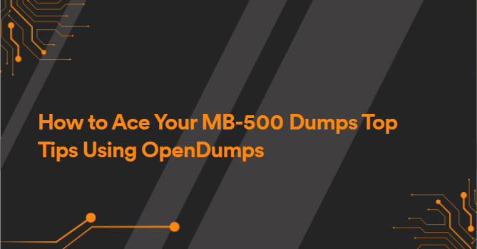 How to Ace Your MB-500 Dumps Top Tips Using OpenDumps