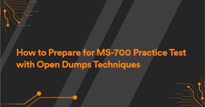 How to Prepare for MS-700 Practice Test with Open Dumps Techniques