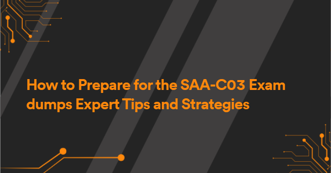 How to Prepare for the SAA-C03 Exam dumps Expert Tips and Strategies