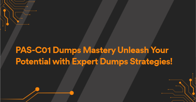 PAS-C01 Dumps Mastery Unleash Your Potential with Expert Dumps Strategies!