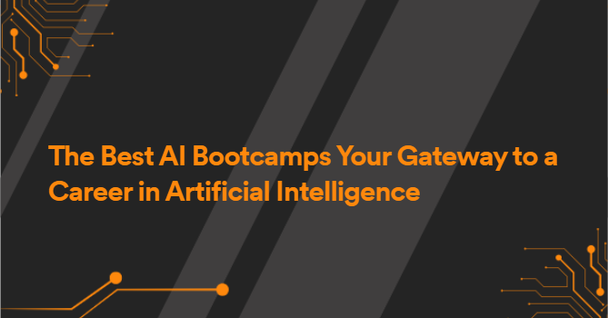 The Best AI Bootcamps Your Gateway to a Career in Artificial Intelligence