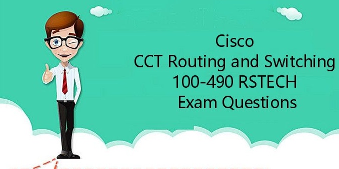 How to pass CCT Routing and Switching (100-490 RSTECH) Exam?