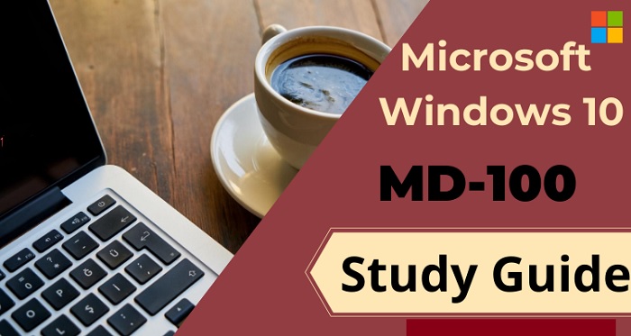 What is the Best Study Guide for the Microsoft Windows 10 MD-100 Exam?