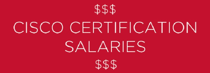 Cisco Certification Salaries How to Increase Your IT Salary