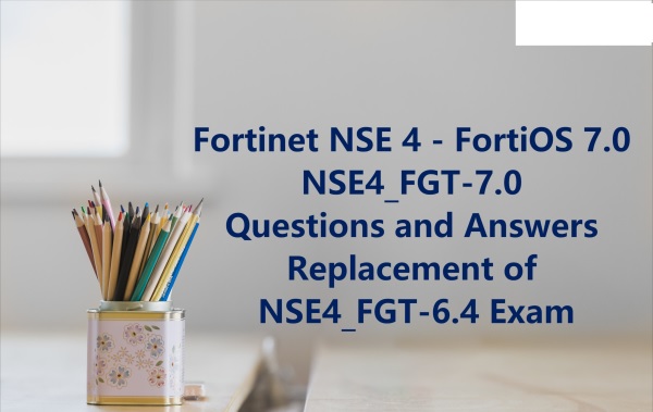 Fortinet NSE4 Free Exam Questions and Answers