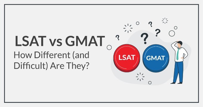 GMAT vs LSAT Which exam is harder for you