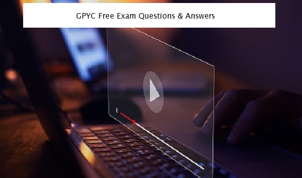 GPYC Free Exam Questions & Answers