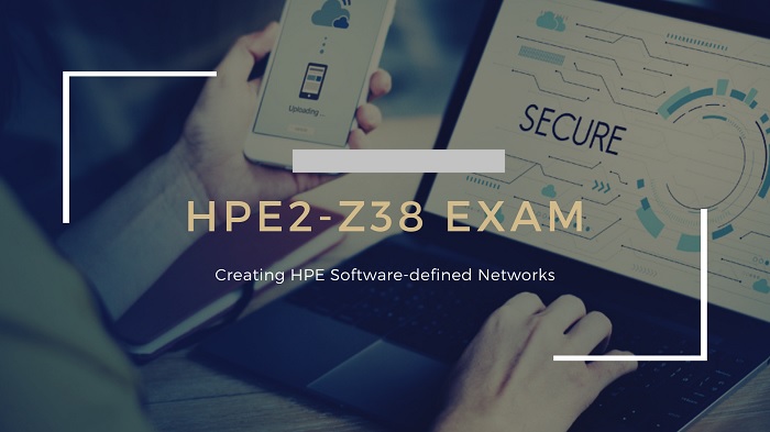 HP HPE2-Z38 Real Exam Questions and Answers FREE 2