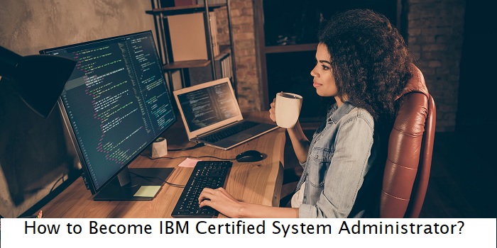 How to Become IBM Certified System Administrator