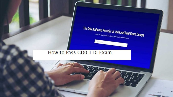 How to Study for the GD0-110 Exam?