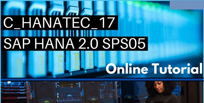 How to Pass SAP HANA 2.0 SPS05 (C_HANATEC_17) Certification Exam