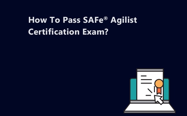 How to Pass Scaled Agile SAFe-Agilist Exam