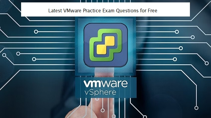 Latest VMware Practice Exam Questions for Free