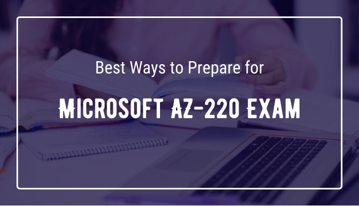 What is the Best Way to Take Free AZ-220 Exam