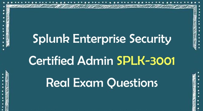What to Include In SPLK-1003 by Splunk Actual Free Exam Q&As