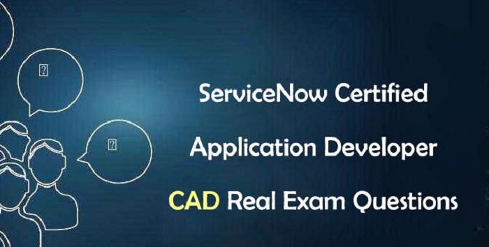 Where to Get Latest ServiceNow CAD Actual Free Exam Questions
